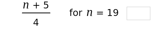  (n+5)/4  for n=19□