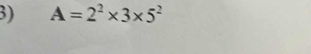 A=2^2* 3* 5^2