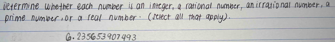 Solved: Determine whether each number is an integer, a rational number ...