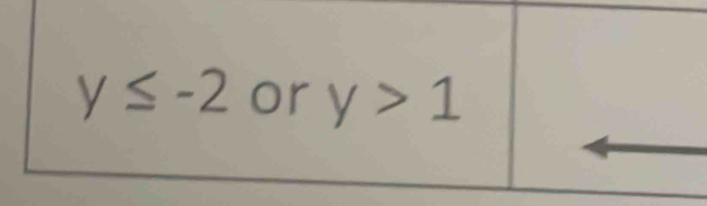 y≤ -2 or y>1