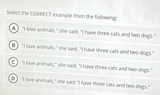 Solved: Select the CORRECT example from the following: A) “I love ...
