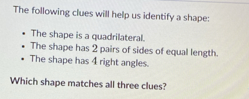 Solved: The following clues will help us identify a shape: The shape is ...
