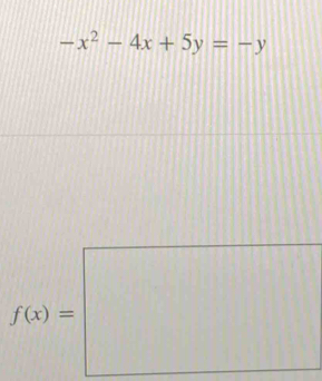 -x^2-4x+5y=-y
f(x)=