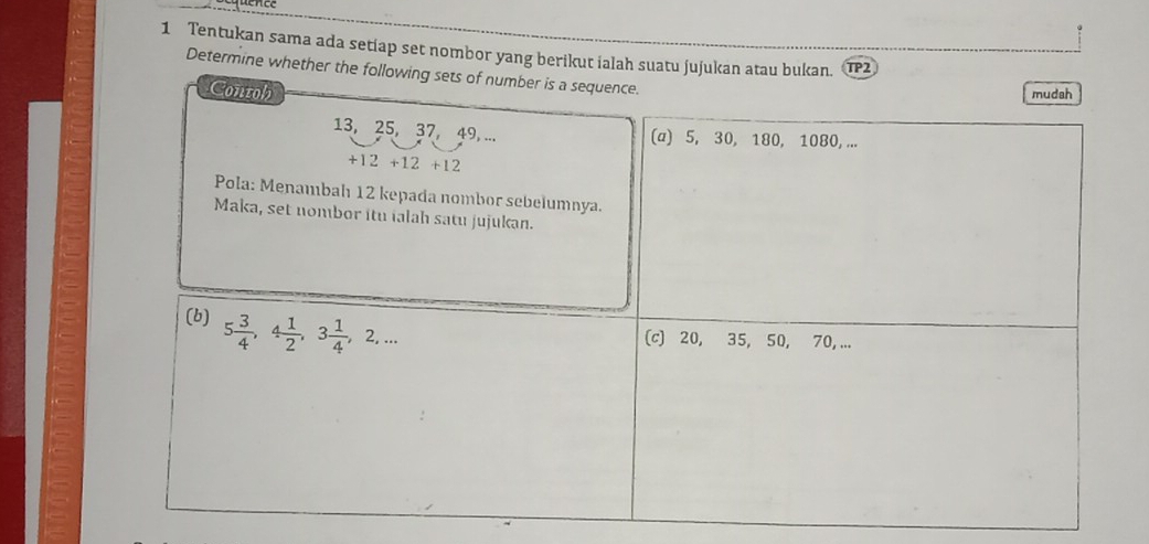 Tentukan sama ada setiap set nombor yang berikut ialah suatu jujukan ata TP2
Determine whether the