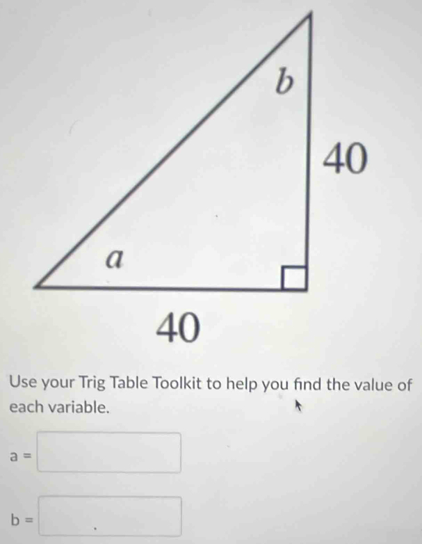 each variable.
a=□
b=□