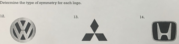 Determine the type of symmetry for each logo.
12. 1314.