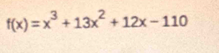 f(x)=x^3+13x^2+12x-110