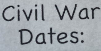 Civil War 
Dates: