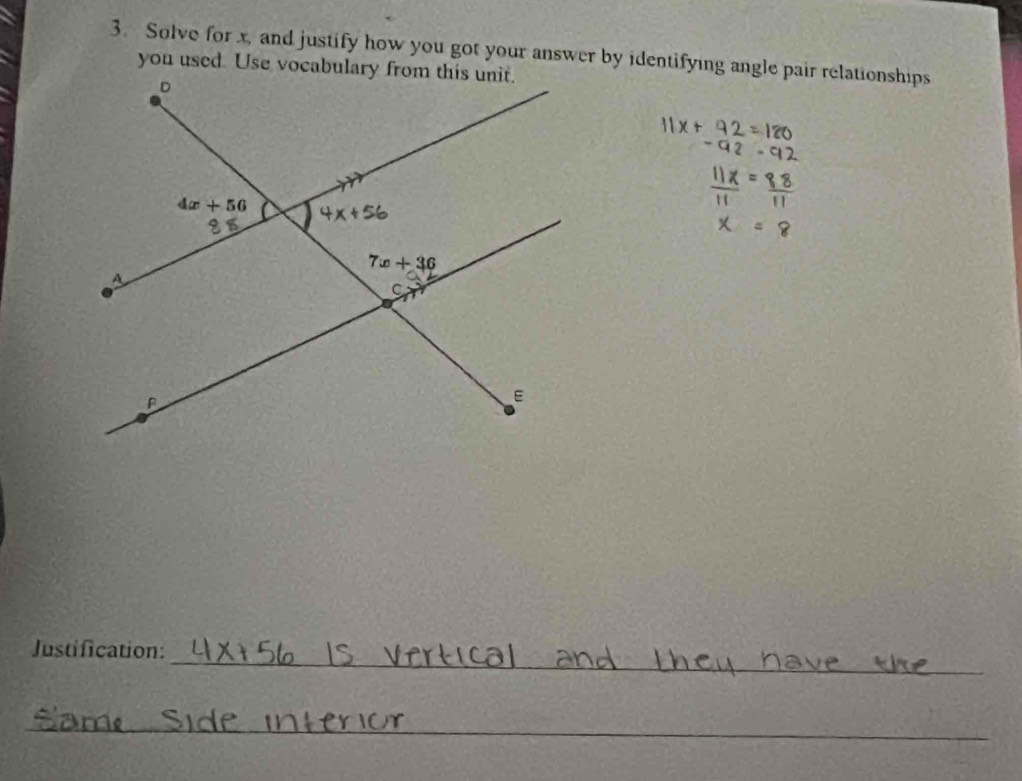 Solve for x, and justify how you got your answer by identifying angle pair relationships
_
Justification:
_
_