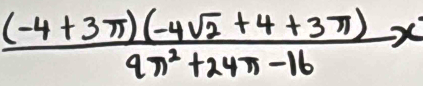  ((-4+3π )(-4sqrt(2)+4+3π ))/9π^2+24π -16 x