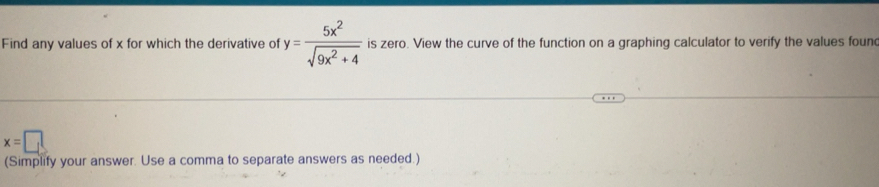 Solved: Find any values of x for which the derivative of y= 5x^2/sqrt ...