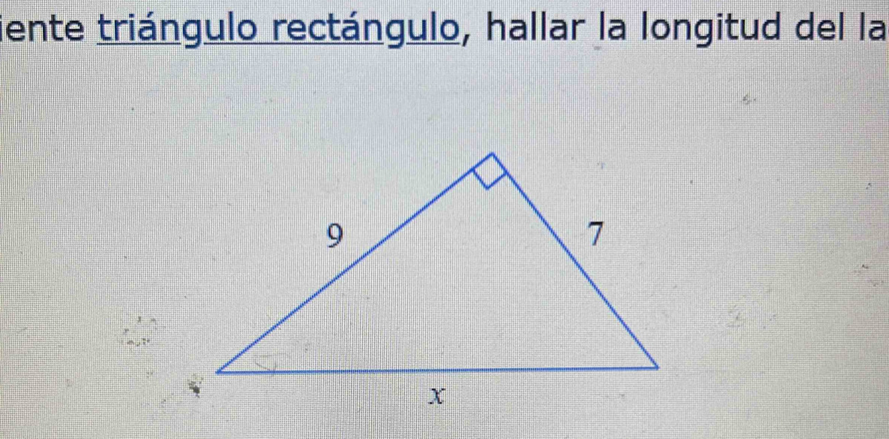 iente triángulo rectángulo, hallar la longitud del la