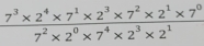  (7^3* 2^4* 7^1* 2^3* 7^2* 2^1* 7^0)/7^2* 2^0* 7^4* 2^3* 2^1 