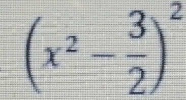 (x^2- 3/2 )^2