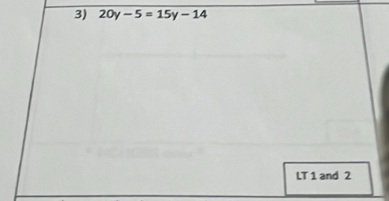 20y-5=15y-14
LT 1 and 2