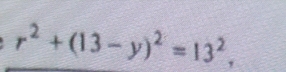 r^2+(13-y)^2=13^2,