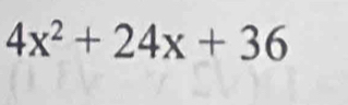 4x^2+24x+36