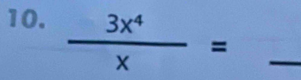  3x^4/x =
_