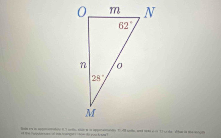 of the hypotenuse of this triangle? How do you know?