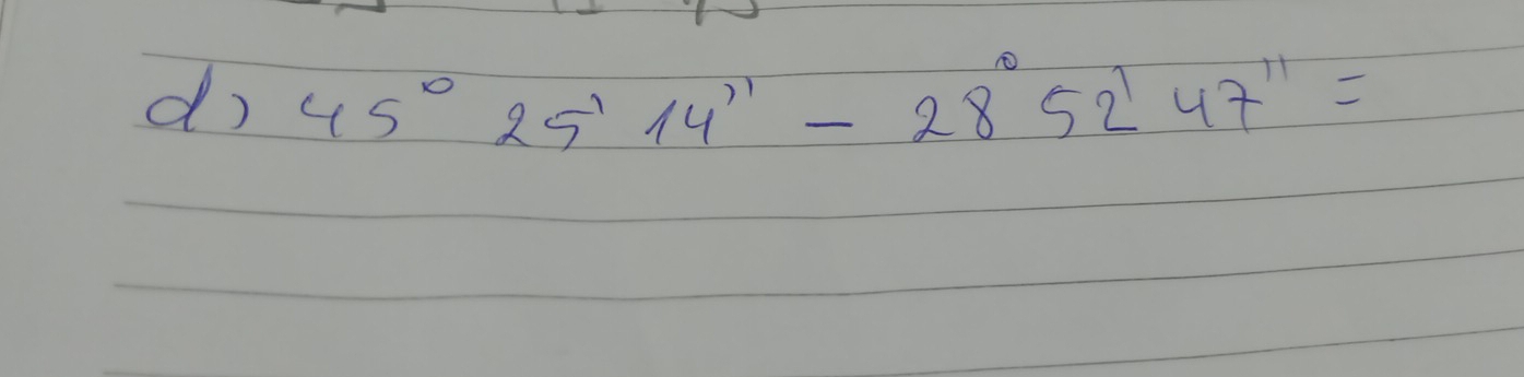 45°25'14''-28°52'47''=