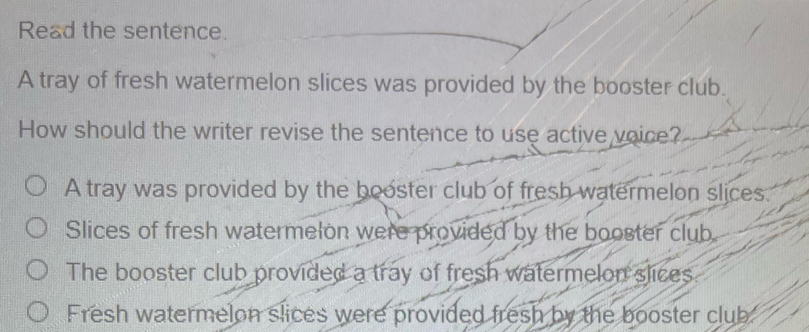 Solved: Read the sentence. A tray of fresh watermelon slices was ...