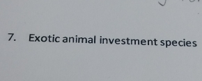 Exotic animal investment species