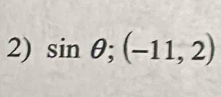 sin θ; (-11,2)