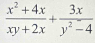  (x^2+4x)/xy+2x + 3x/y^2-4 