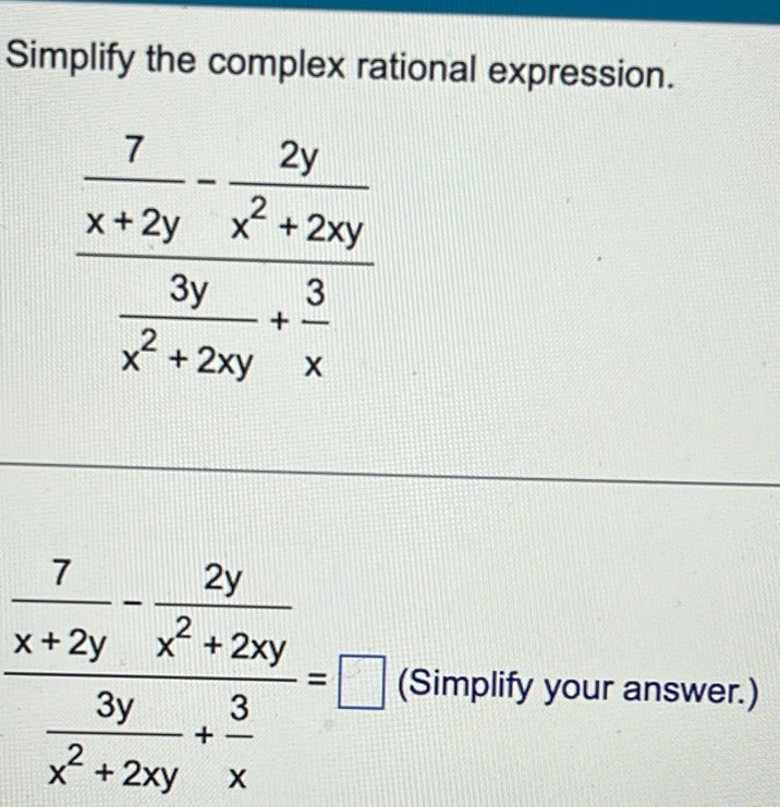 Simplify the complex rational expression.
(Simplify your answer.)