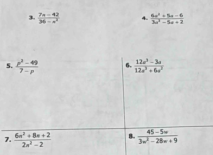  (7n-42)/36-n^2   (6a^2+5a-6)/3a^2-5a+2 
4.
7