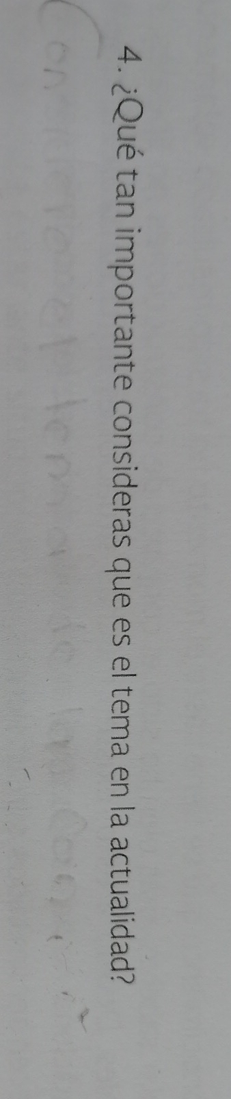 ¿Qué tan importante consideras que es el tema en la actualidad?