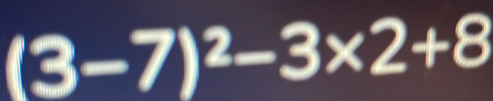 (3-7)^2-3* 2+8