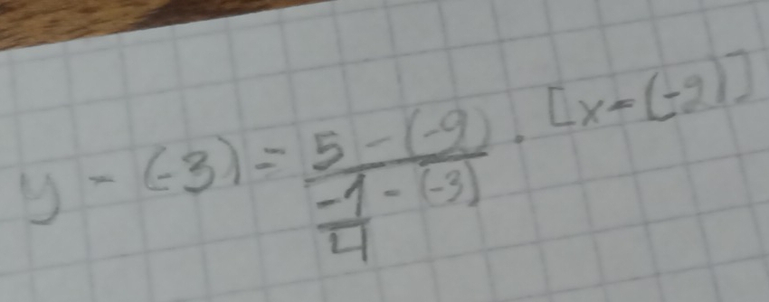 y-(-3)=frac 5-(-9) (-1)/4 -(-3)· [x-(-2)]