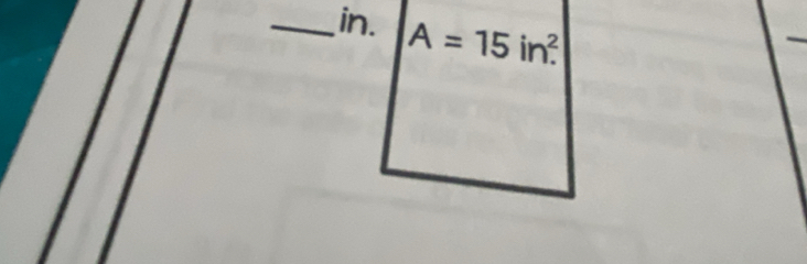 in. A=15in^2