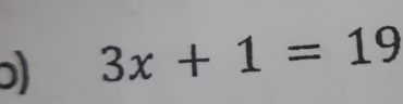 3x+1=19