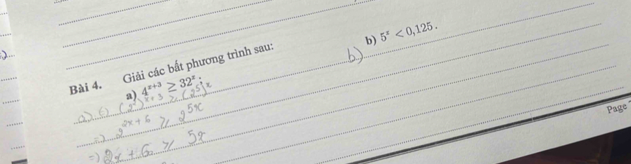 5^x<0,125. 
_ 
_ 
___ 
Bài 4. Giải các bất phương trình sau: 
_ 
a) 4^(x+3)≥ 32^x; 
Page 
_ 
_ 
_