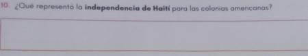¿Qué representó la independencia de Haití para las colonias americanas?