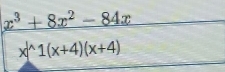  (x^3+8x^2-84x)/x^(ln)1(x+4)(x+4) 