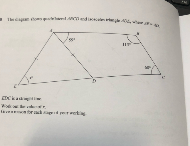 The diagram shows quadrilateral ABCD and isosceles triangle ADE, where AE=AD
EDC is a straight line.
Work out the value of x.
Give a reason for each stage of your working.