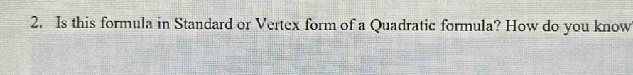 Is this formula in Standard or Vertex form of a Quadratic formula? How do you know