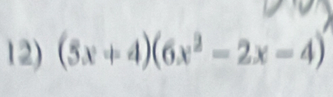 (5x+4)(6x^2-2x-4)