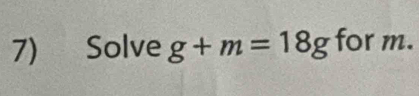 Solve g+m=18gform.