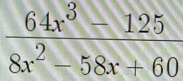  (64x^6-125)/8x^2-58x+60 