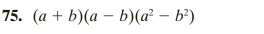 (a+b)(a-b)(a^2-b^2)