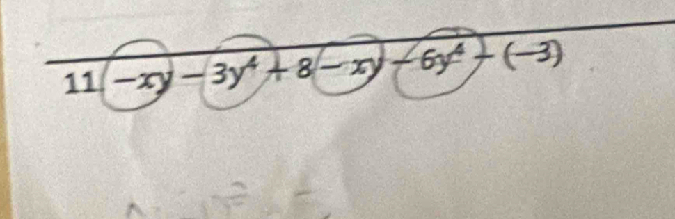 11(-xy-3y^4+8-xy-6y^4+(-3)