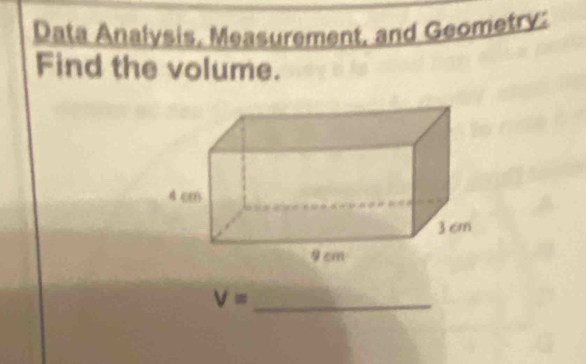 Data Analysis, Measurement, and Geometry: 
Find the volume.
V= _