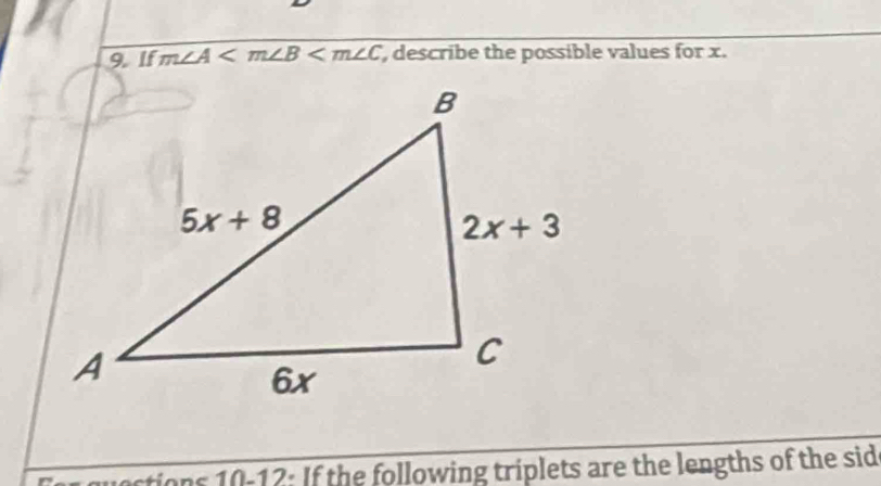 If m∠ A , describe the possible values for x.
tions 10-12: If the following triplets are the lengths of the sid