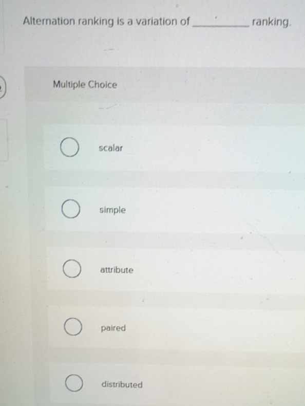 Solved: Alternation ranking is a variation of_ ranking. Multiple Choice ...
