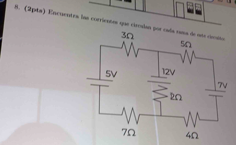 Encuentra las corrientes que circulan po