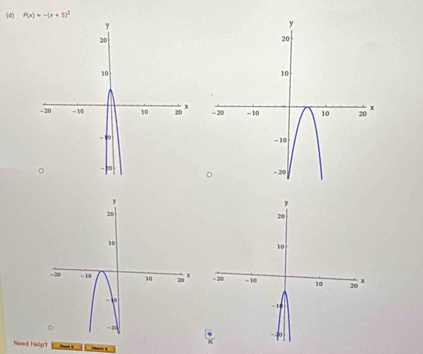 P(x)=-(x+5)^2

Need Help? Vach I